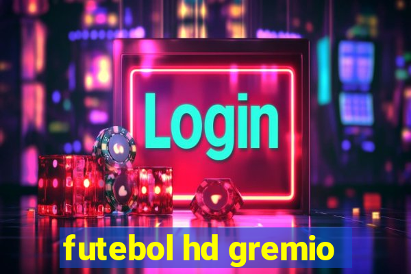 futebol hd gremio